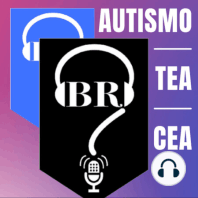 BR #28. Autismo / TEA: ¿qué es? Introducción.