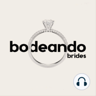 BACKSTAGE DE LO QUE PASA EL DIA DE TU BODA - Bodeando Brides Podcast P1