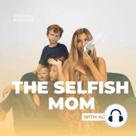 How to Become a Selfish Mom so you Don't Get Burnt Out like a Mother!