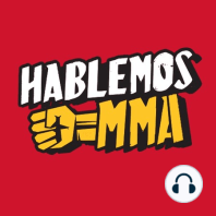 Hablemos MMA #55: Futuro y críticas de Chito Vera, Salón de la Fama de UFC, Moicano vs Tsarukyan