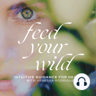 Intro to Feed Your Wild :: Food for your Body, Mind, Soul with Venessa Rodriguez