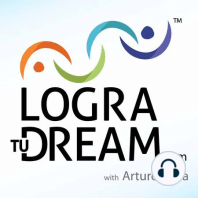 068: Lanzamiento del Libro Logra Tu Dream ! - Logra Tu Dream: Helping Latinos Achieve Their American Dream I Inspiration I Mentorship I Business Coaching