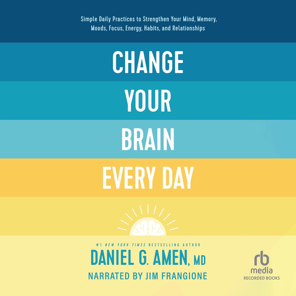Change Your Brain Every Day by Daniel Amen (Audiobook) - Read free