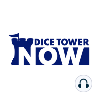 Dice Tower Now 831: April 4, 2023