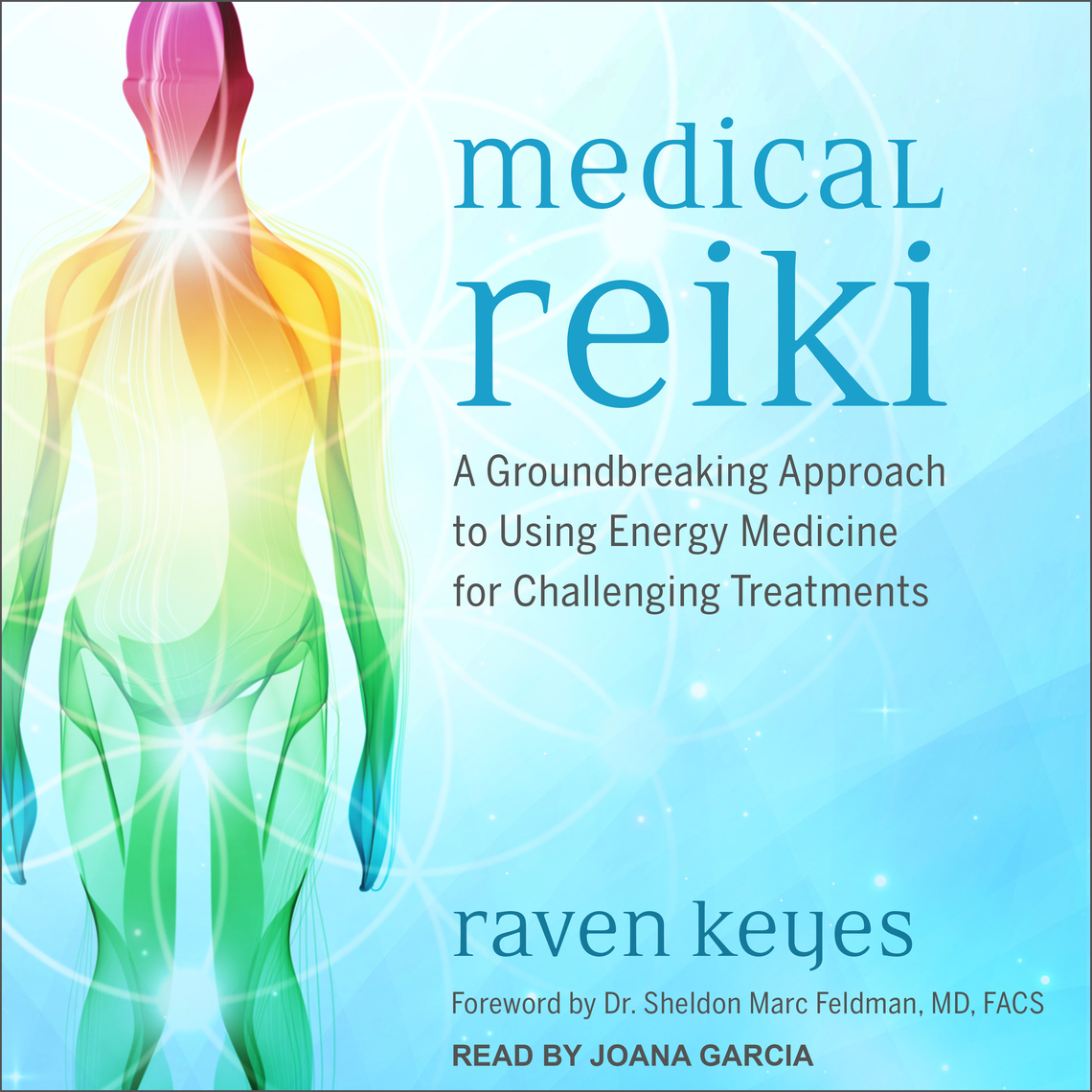 Medical Reiki by Raven Keyes, Dr. Sheldon Marc Feldman, MD, FACS ...