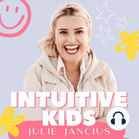 Welcome to the Intuitive Kids Podcast