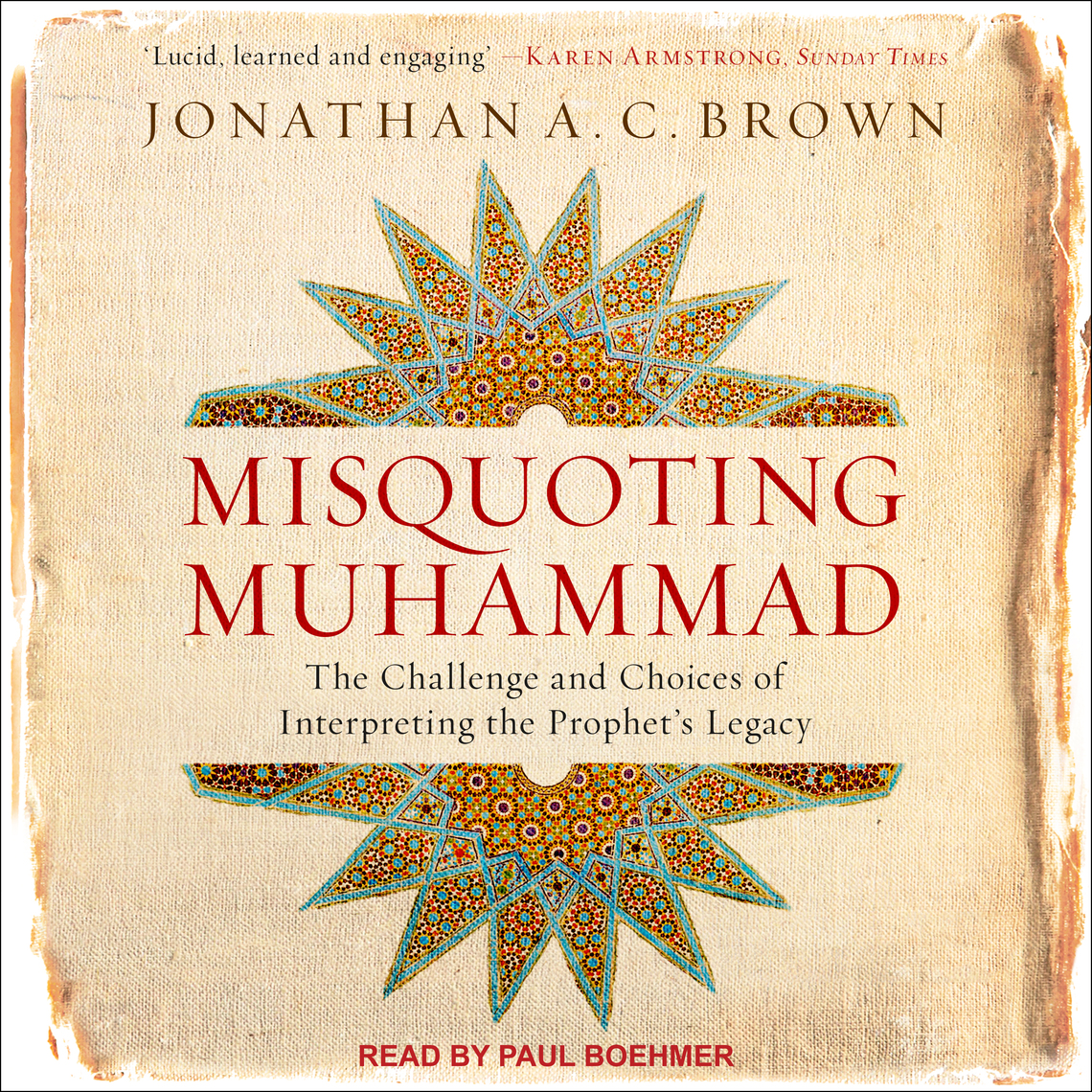 Misquoting Muhammad by Jonathan A.C. Brown - Audiobook | Everand