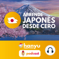 #5 ¿Qué hora es? | Podcast para aprender japonés