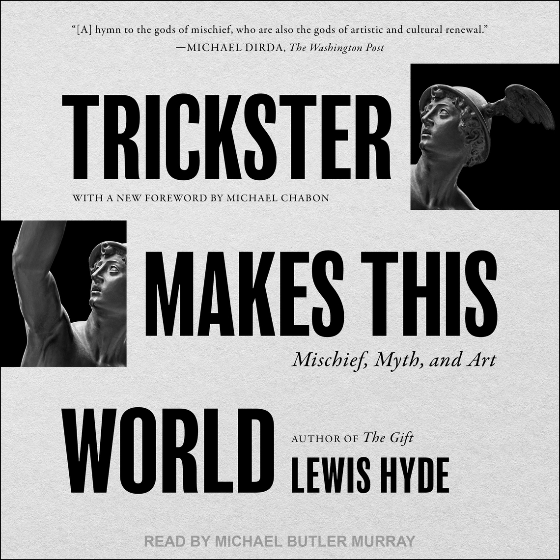 Trickster Makes This World by Lewis Hyde, Michael Chabon (Audiobook) - Read  free for 30 days