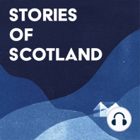 Welcome to Stories of Scotland Podcast: Scottish History, Folklore and Travel