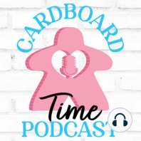 Cardboard Time Episode 50 - An interview with Roberta Taylor and a Cohost Roundtable!
