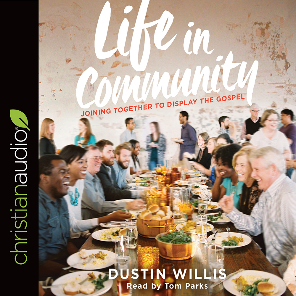 Life in Community by Dustin Willis, Tom Parks (Audiobook) - Read free ...