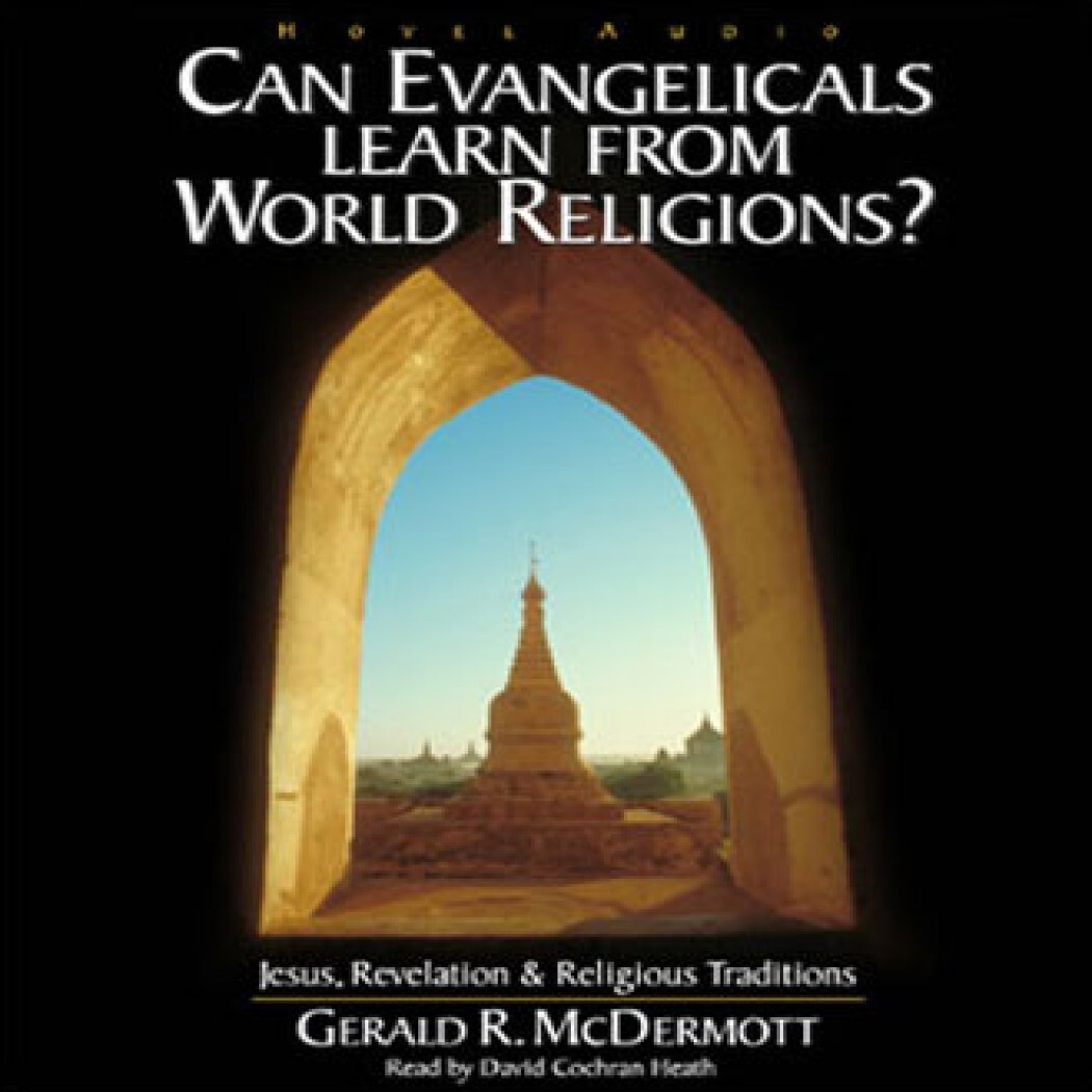 Can Evangelicals Learn From World Religions? by Gerald McDermott ...