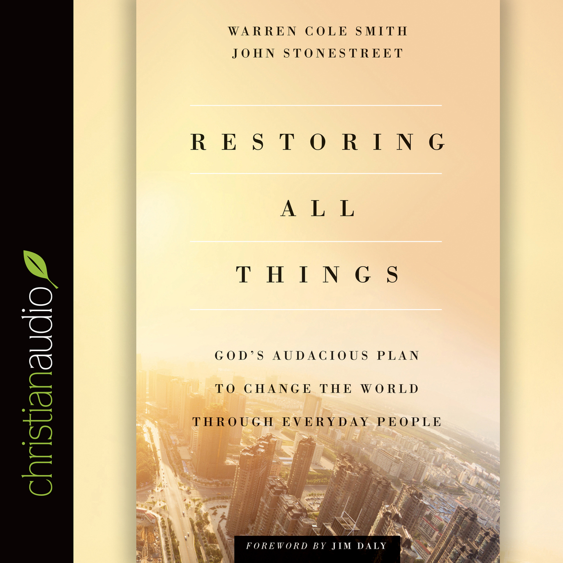 *Restoring All Things by Warren Cole Smith, John Stonestreet, Jim Daly ...