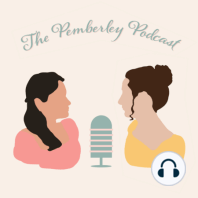 225: Reintroducing The Pemberley Podcast! • Trailer • New Season April 18