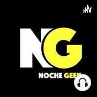 NocheGeek 2022 - Episodio 1