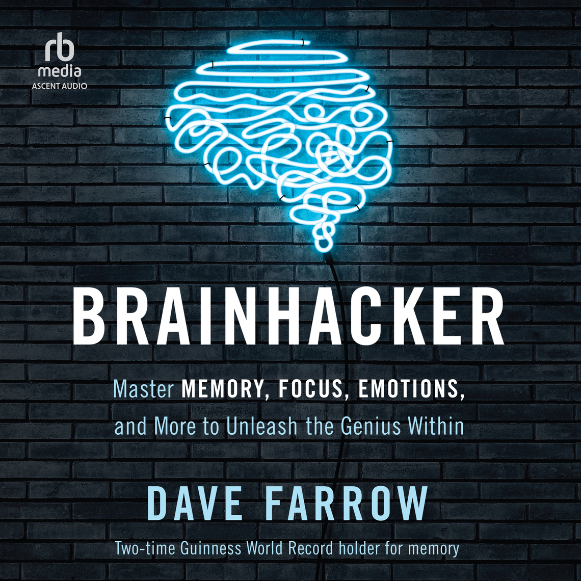 Brainhacker by Dave Farrow - Audiobook | Everand