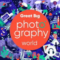 Episode 109 - Interview With David duChemin - Great Big Photography World Podcast