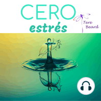 CERO estrés 048 - 6 técnicas para bajar estrés