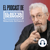 Revista 130: El rey va desnudo en vivo con Mauricio-José Schwarz