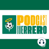 Carlos Acevedo y Eduardo Aguirre | Podcast Guerrero #Episodio1