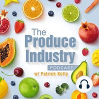 The Produce Industry Podcast w/ Patrick Kelly (Trailer)