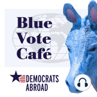 Conversation with Steve Nardi, the Chair of Democrats Abroad Canada (Season 3, Ep8)