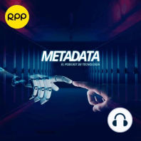 METADATA | E200: Cerramos temporada conversando en audio con una Inteligencia Artificial