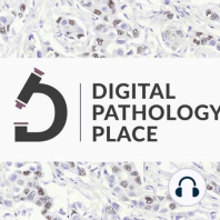 Welcome to the Digital Pathology Podcast!