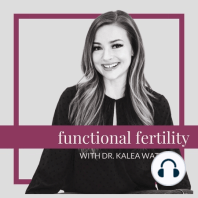 Genetic Variations and Fertility: Understanding MTHFR With Dr. Kelsey Stang