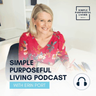 Welcome to the Simple Purposeful Living Podcast