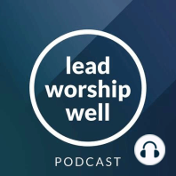 Exploring the Borders of Liturgical Structure with Matt Maher