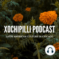 Xochipilli Podcast #2 ¿Hispano o Latino? Parte #2