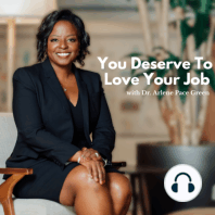 Welcome To The You Deserve to Love Your Job Podcast!