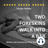 E1 Chapter One: Two foreskins walk into a bar