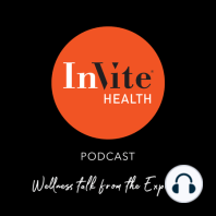Welcome to the Invite Health Podcast