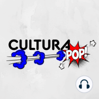 Cultura Pop - Primer capitulo