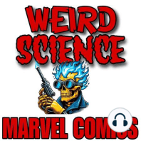 Ep 26: Marvel Comics, Zombies and Speed / Weird Science Marvel Comics Podcast