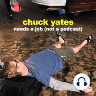 The Best Friend on Chuck Yates Needs A Job Podcast