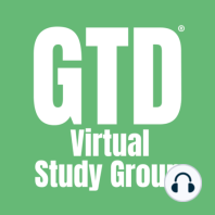 116: Better To Rise Early Or Be a Night Owl? An Exclusive GTD Virtual Study Group Panel Discussion!