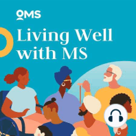 Welcome to the Living Well with MS Podcast | Episode 0