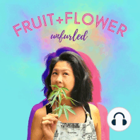 Introducing Fruit + Flower Unfurled -- the Podcast
