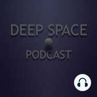week228 Deep Space Podcast