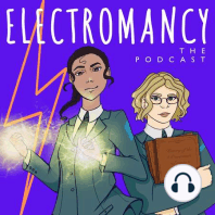 Bonus Episode 3: Advance Electromancy- Magnetism