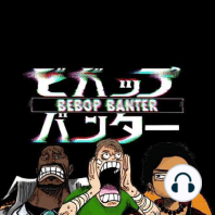 #140 - Bebop Reacts: The Live Action One Piece Trailer