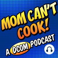 Introducing Mom Can't Cook! Extra Helpings