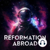 Reformation Abroad Trailer