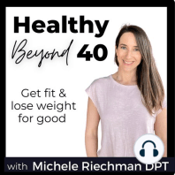 #13 | Strength Training for Women over 40: How to Find the Motivation to Exercise when you Hate it {Healthy Life Jumpstart call with Leah}