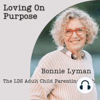 When Ward Members Struggle With Adult children - an interview with Bonnie Lyman by Kurt Francom