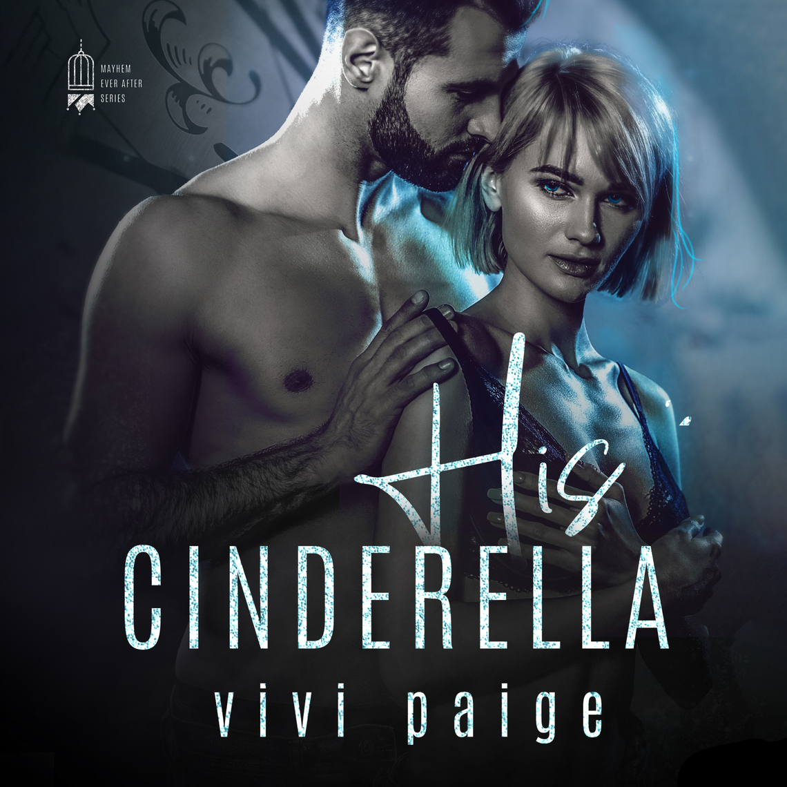 His Cinderella by Vivi Paige